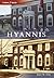 Hyannis, Massachusetts (Then and Now)