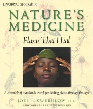 Nature's Medicine: Plants that Heal: A chronicle of mankind's search for healing plants through the ages (Hardcover)
