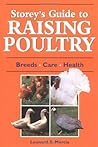 Storey's Guide to Raising Poultry by Leonard S. Mercia