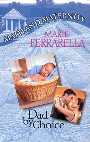 Dad by Choice (Maitland Maternity, #1)