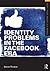 Identity Problems in the Facebook Era (Framing 21st Century Social Issues)