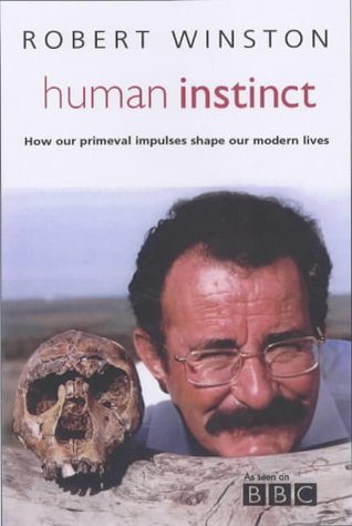 Human Instinct: How our primeval impulses shape our modern lives (Hardcover)