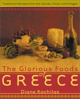 The Glorious Foods of Greece: Traditional Recipes from the Islands, Cities, and Villages (Hardcover)