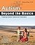 Autism:Beyond the Basics
