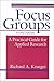 Focus Groups: A Practical Guide for Applied Research