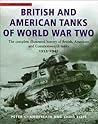 British and American Tanks of World War Two: The Complete Illustrated History of British, American and Commonwealth Tanks, 1939-45 British and American Tanks of World War Two: The Complete Illustrated History of British, American and Commonwealth Tanks, 1939-45
