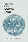 Ride With The Loomis Gang