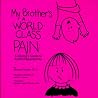 My Brother's a World-Class Pain: A Sibling's Guide to Adhd-Hyperactivity My Brother's a World-Class Pain: A Sibling's Guide to Adhd-Hyperactivity
