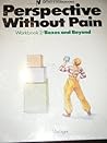 Perspective Without Pain, Workbook 2: Boxes and Beyond