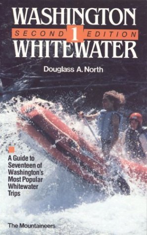 Washington Whitewater 1: A Guide to Seventeen of Washington's Most Popular Whitewater Rivers (Paperback)