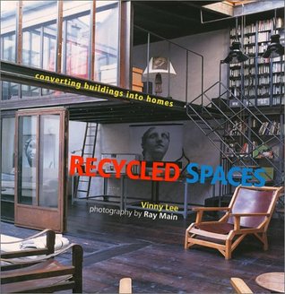 Recycled Spaces: Converting Buildings into Homes (Hardcover)