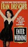 Enter Whining by Fran Drescher