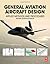 General Aviation Aircraft Design by Snorri Gudmundsson General Aviation Aircraft Design by Snorri Gudmundsson