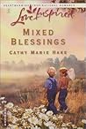 Mixed Blessings by Cathy Marie Hake