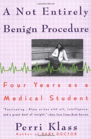 A Not Entirely Benign Procedure: Four Years as a Medical Student (Paperback)