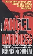Angel of Darkness: The True Story of Randy Kraft and the Most Heinous Murder Spree 