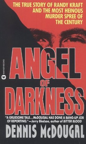 Angel of Darkness: The True Story of Randy Kraft and the Most Heinous Murder Spree (Mass Market Paperback)