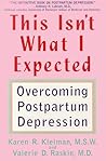 This Isn't What I Expected by Karen Kleiman