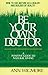 Be Your Own Doctor by Ann Wigmore