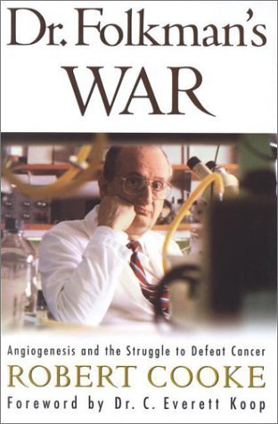 Dr. Folkman's War: Angiogenesis and the Struggle to Defeat Cancer (Hardcover)