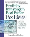Profit by Investing in Real Estate Tax Liens: Earn Safe, Secured, and Fixed Returns Every Time Profit by Investing in Real Estate Tax Liens: Earn Safe, Secured, and Fixed Returns Every Time