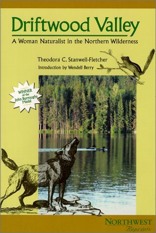 Driftwood Valley: A Woman Naturalist in the Northern Wilderness (Northwest Reprints (Paperback))
