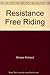 Resistance Free Riding