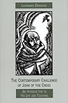 The Contemporary Challenge of John of the Cross: An Introduction to His Life and Teaching