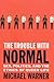 The Trouble With Normal: Sex, Politics, and the Ethics of Queer Life