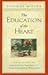 The Education of the Heart: Readings and Sources for Care of the Soul, Soul Mates, and the Re-Enchantment of Everyday Life
