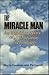 The Miracle Man: An Inspiri...