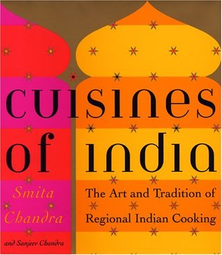 The Cuisines of India: The Art and Tradition of Regional Indian Cooking