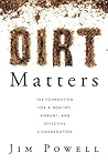 Dirt Matters by Jim Powell
