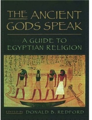 The Ancient Gods Speak: A Guide to Egyptian Religion (Hardcover)