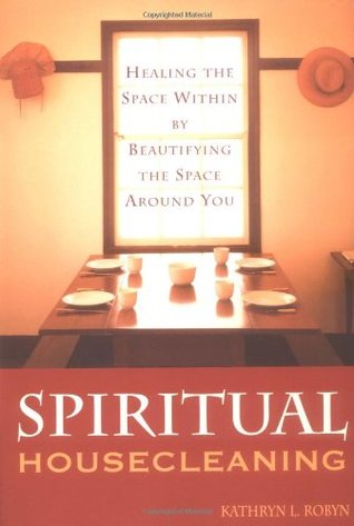 Spiritual Housecleaning: Healing the Space Within by Beautifying the Space Around You (Paperback)