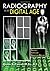 Radiography in the Digital Age by Quinn B. Carroll