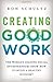 Creating Good Work: The Wor...