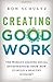 Creating Good Work by Ron Schultz