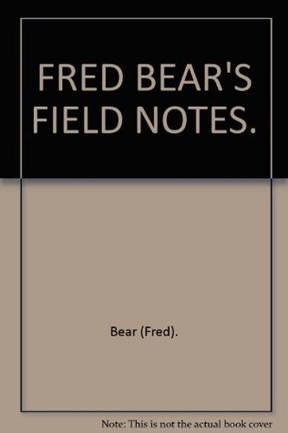 Fred Bear's Field Notes