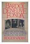 Bardot, Deneuve, Fonda