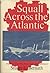Squall across the Atlantic; by Stuart S. Bernath