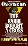 One Fine Day the Rabbi Bought a Cross by Harry Kemelman