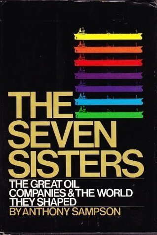 The Seven Sisters: The great oil companies & the world they shaped (Hardcover)
