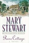 Rose Cottage by Mary  Stewart