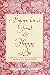 Poems for a Good & Happy Life Poems for a Good & Happy Life