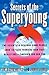 Secrets of the Superyoung  by Jamie James