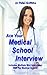 Ace Your Medical School Interview: Includes Multiple Mini Interviews MMI For Medical School