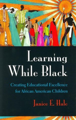 Learning While Black: Creating Educational Excellence for African American Children (Paperback)