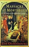 Massacre at Montsegur by Zoé Oldenbourg