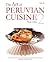 The Art of Peruvian Cuisine Volume 2 by Tony Custer by Felipe Antonio Custer